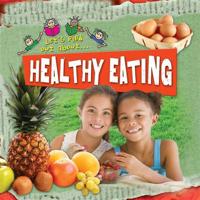 Let's Find Out About-- Healthy Eating