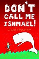 Don't Call Me Ishmael!