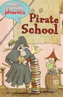 I Love Reading Phonics Level 4: Pirate School
