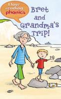 I Love Reading Phonics Level 1: Gran and Bret's Trip!
