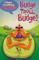 I Love Reading Phonics Level 5: Budge Troll, Budge!