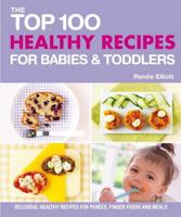 Top 100 Healthy Recipes for Babies and Toddlers