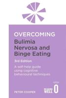 Overcoming Bulimia Nervosa and Binge-Eating