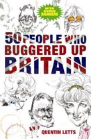 50 People Who Buggered Up Britain