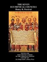 The Seven Ecumenical Councils Of The Undivided Church: Their Canons And Dogmatic Decrees  Together With The Canons Of All The Local synods Which Have Received Ecumenical Acceptance. Edited With Notes Gathered From The Writings Of The Greatest Scholars