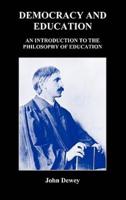 Democracy and Education: An Introduction to the Philosophy of Education