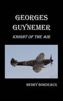 Georges Guynemer: Knight of the Air