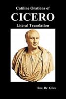 Catiline Orations of Cicero - Literal Translation