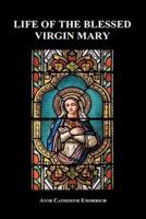 Life of the Blessed Virgin Mary (Hardback)