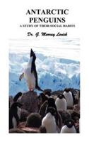 Antarctic Penguins: A Study of Their Social Habits