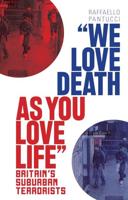 'We Love Death as You Love Life'