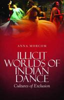 Illicit Worlds on Indian Dance