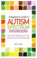 A Beginner's Guide to Autism Spectrum Disorders