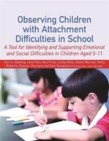 Observing Children With Attachment Difficulties in School