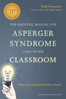 The Ultimate Manual for Asperger Syndrome (ASD) in the Classroom