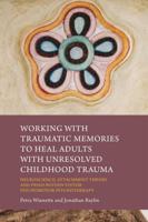 Treating Adults With Unresolved Childhood Trauma