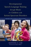 Developmental Speech-Language Training Through Music for Children With Autism Spectrum Disorders