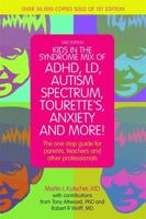 Kids in the Syndrome Mix of ADHD, LD, Autism Spectrum, Tourette's, Anxiety and More!