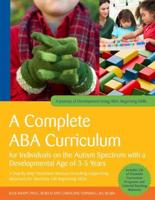 A Complete ABA Curriculum for Individuals on the Autism Spectrum With a Developmental Age of 3-5 Years
