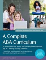 A Complete ABA Curriculum for Individuals on the Autism Spectrum With a Developmental Age of 7 Years Up to Young Adulthood