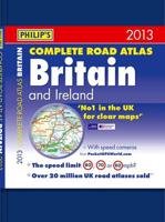 Philip's Complete Road Atlas Britain and Ireland 2013