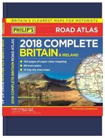 Philip's Complete Road Atlas Britain and Ireland 2018