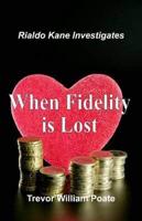 When Fidelity is Lost