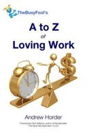 The A to Z of Loving Work