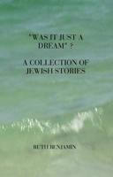 "Was it Just a Dream" - A Collection of Jewish Stories