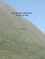 An unusual collection. Poetry for all.