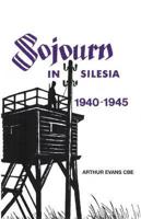 Sojourn in Silesia 1940-1945
