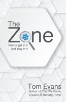 The Zone: How to Get in It and Stay in It