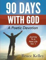 90 Days With God: A Poetic Devotion