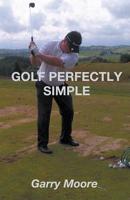 GOLF PERFECTLY SIMPLE