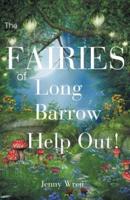 The Fairies of Long Barrow Help Out!