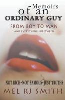 Memoirs of an ordinary guy, Not rich, Not Famous, Just Truths
