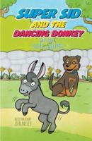 Super Sid and the Dancing Donkey