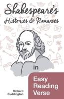 Shakespeare's Histories & Romances in Easy Reading Verse