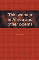This Woman in Africa and Other Poems