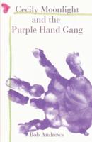 Cecily Moonlight and the Purple Hand Gang