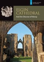 Elgin Cathedral and the Diocese of Moray