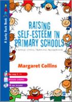 Raising Self-Esteem in Primary Schools: A Whole School Training Programme