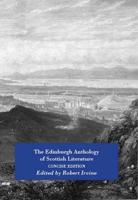 The Edinburgh Anthology of Scottish Literature Concise Edition