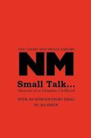 Small Talk ... : Memories Of An Edwardian Childhood