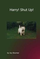 Harry! Shut Up!