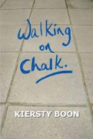 Walking on Chalk