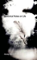 Rhetorical Notes On Life