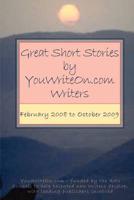 Great Short Stories by Youwriteon.com Writers - February 2008 to October 2009