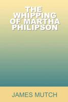 The Whipping of Martha Philipson