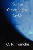 To See Through Glass Darkly